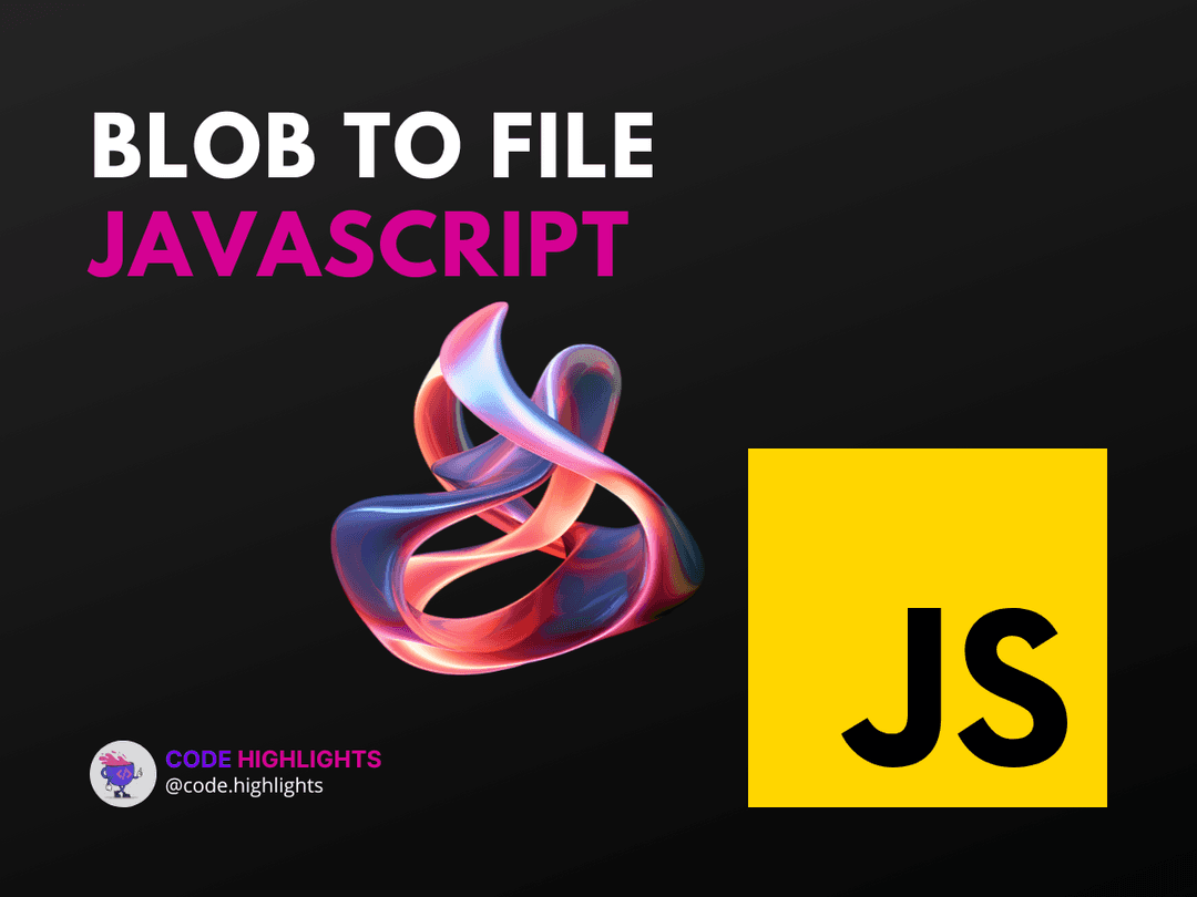 Blob to File JavaScript: Top 7 Mistakes Developers Make Article