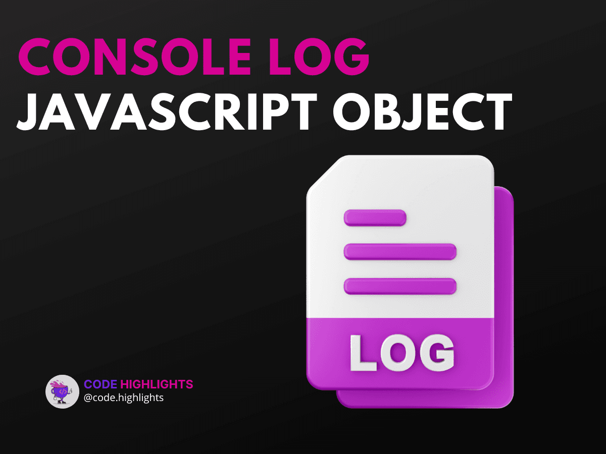 How to Console Log JavaScript Objects for Better Debugging