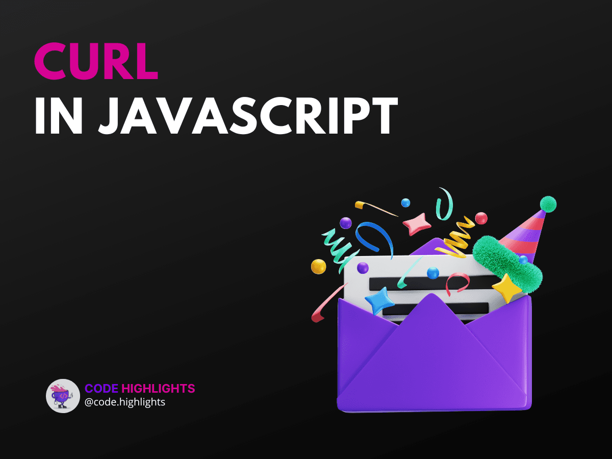 How to Use Curl in JavaScript for Effective API Requests