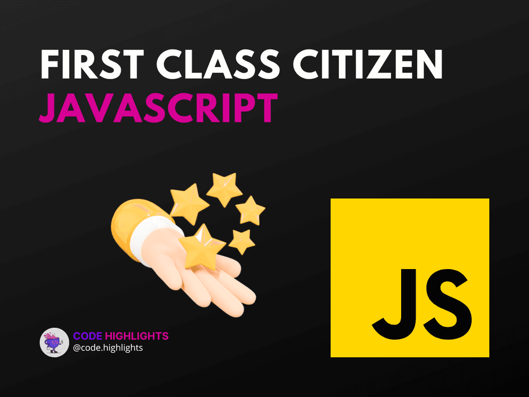 First Class Citizen JavaScript: 5 Techniques to Elevate Your Code Article