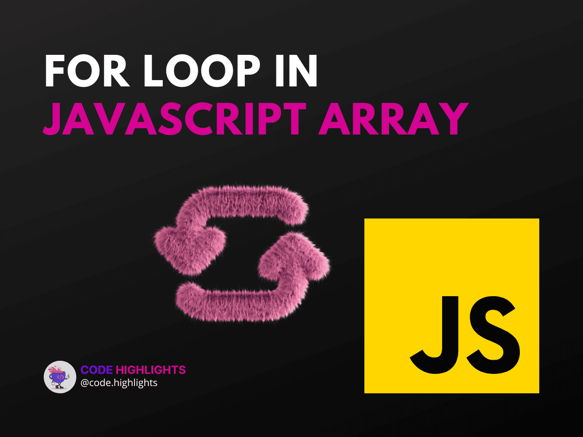 What Every Developer Must Know About For Loop in JavaScript Array