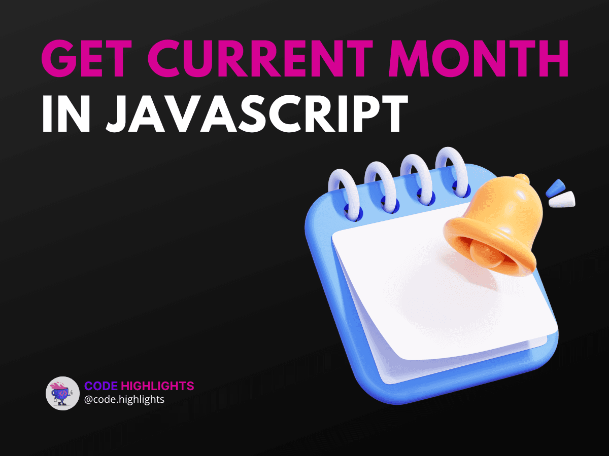How to Get Current Month in JavaScript for Accurate Dates