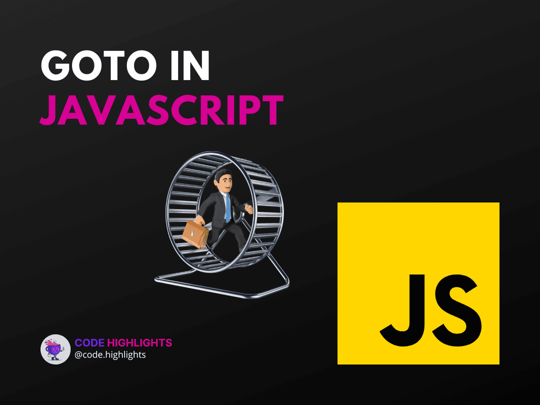 goto in JavaScript: Understanding Its Usage and Limitations Article