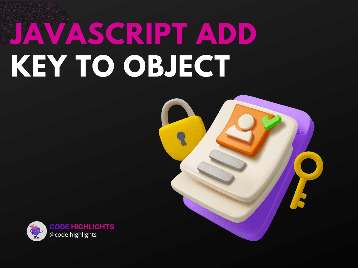 7 Simple Ways to Javascript Add Key to Object