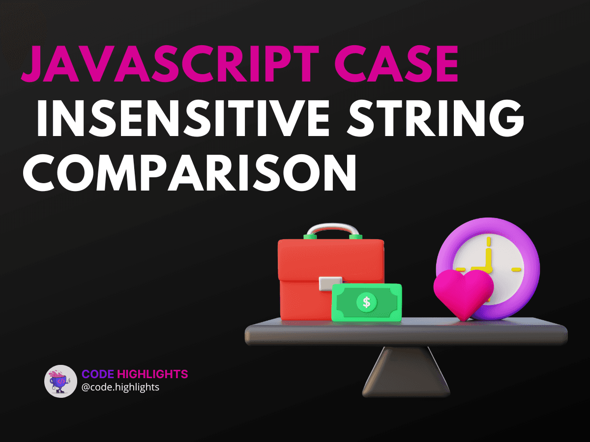 How to Achieve JavaScript Case Insensitive String Comparison Easily