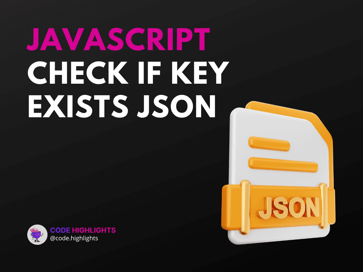 5 Quick Ways to Check If Key Exists in JSON Using JavaScript