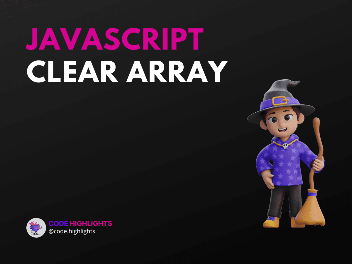 3 Simple Methods to JavaScript Clear Array in 2024