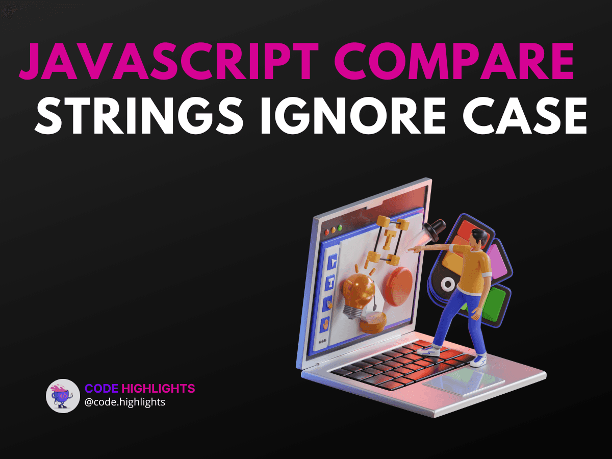 The Ultimate Guide to Javascript Compare Strings Ignore Case