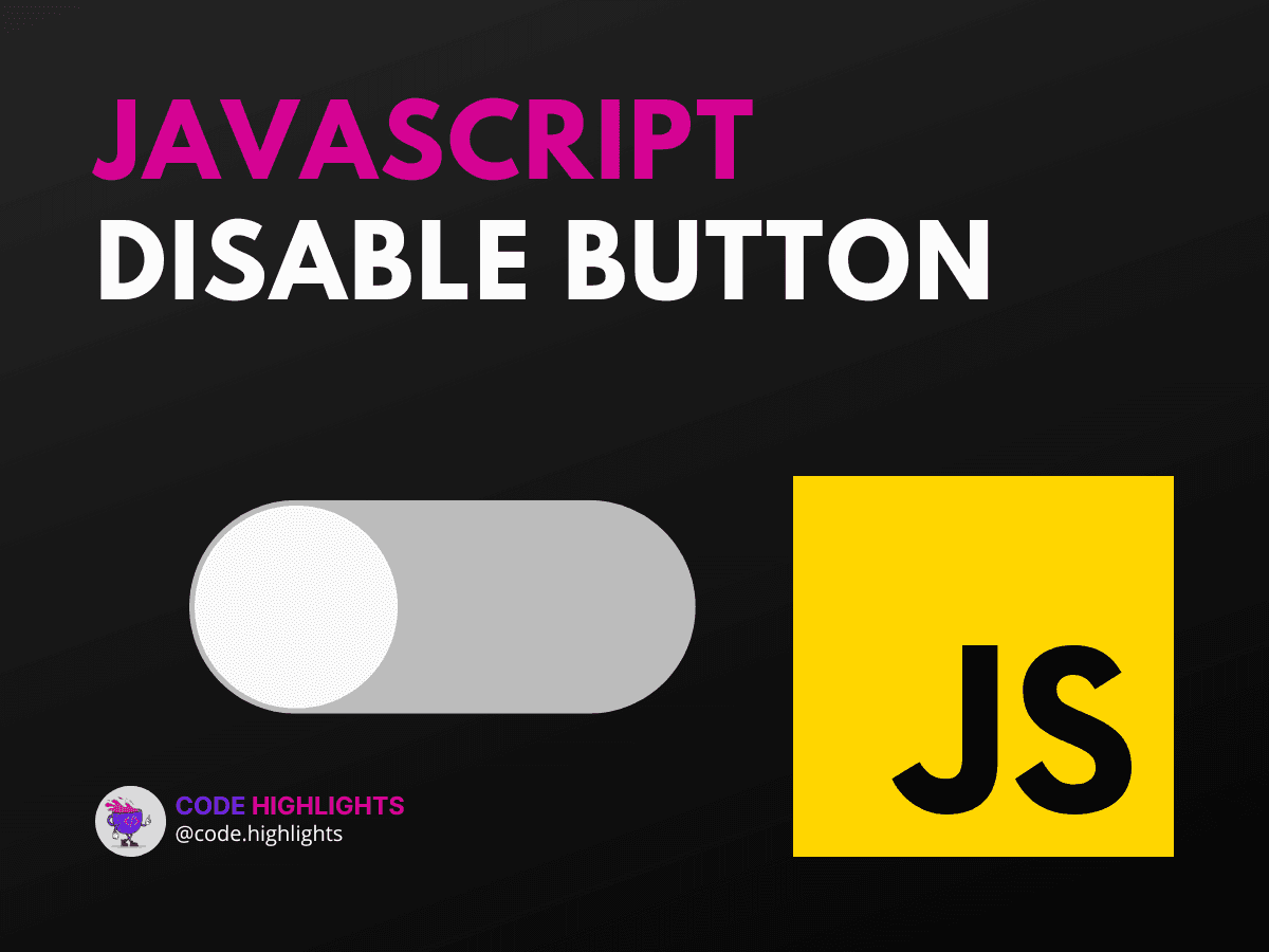 How to disable a button in JavaScript