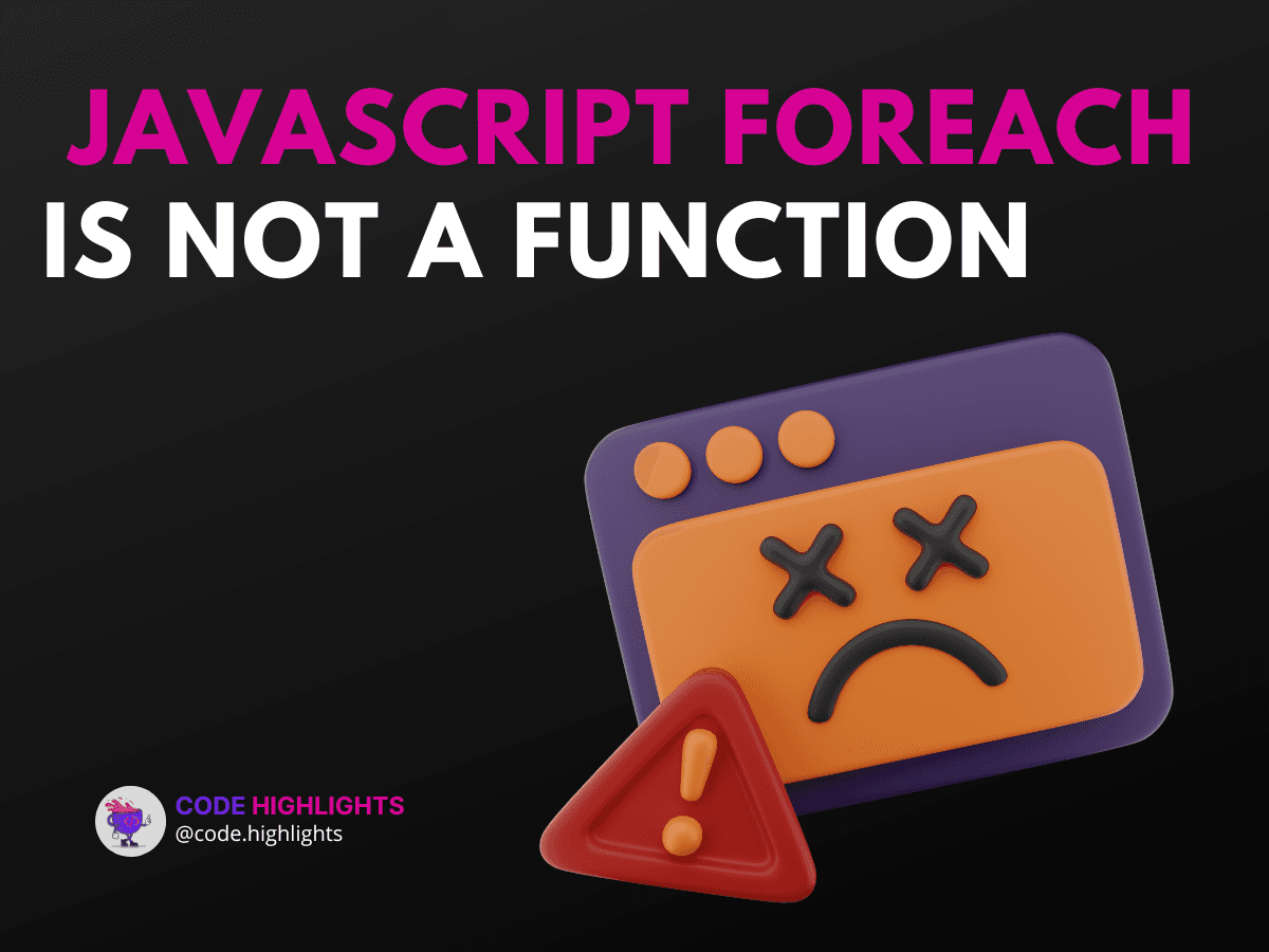 How to Fix 'JavaScript Foreach Is Not a Function' Quickly