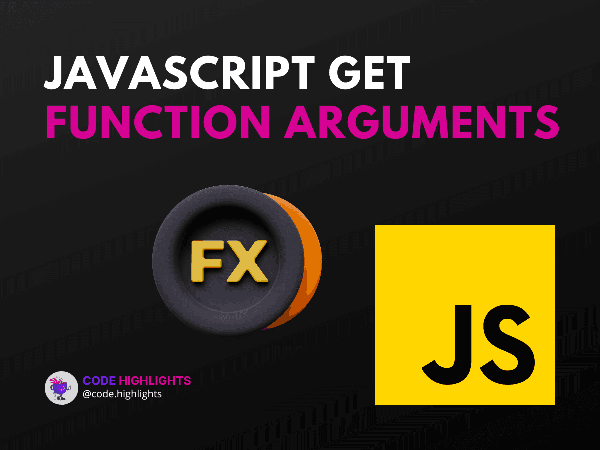 The Secret to Getting JavaScript Get Function Arguments Fast