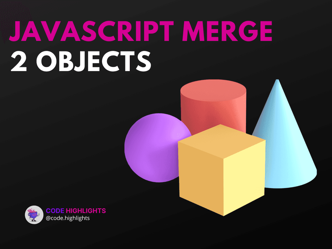 JavaScript Merge 2 Objects: 10 Common Mistakes to Avoid Article