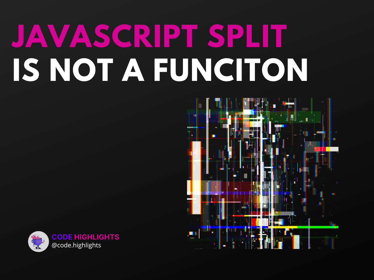 How to Resolve 'Javascript Split is Not a Function' Quickly