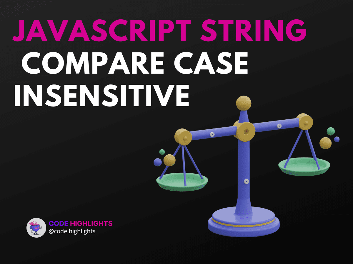 7 Easy Ways to JavaScript String Compare Case Insensitive