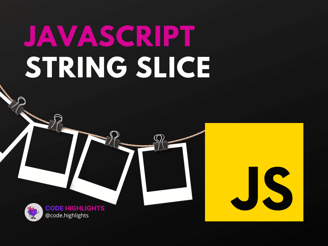 Master JavaScript String slice() Method Article
