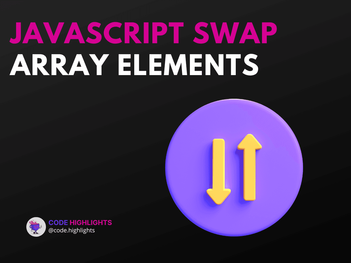 7 Simple JavaScript Swap Array Elements Tricks for Beginners