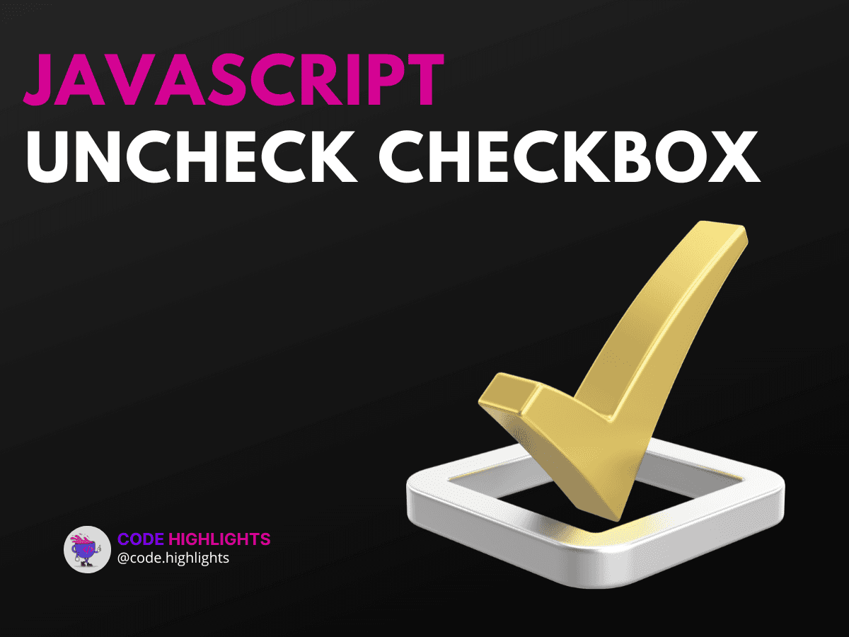 How to Javascript Uncheck Checkbox for Better UX