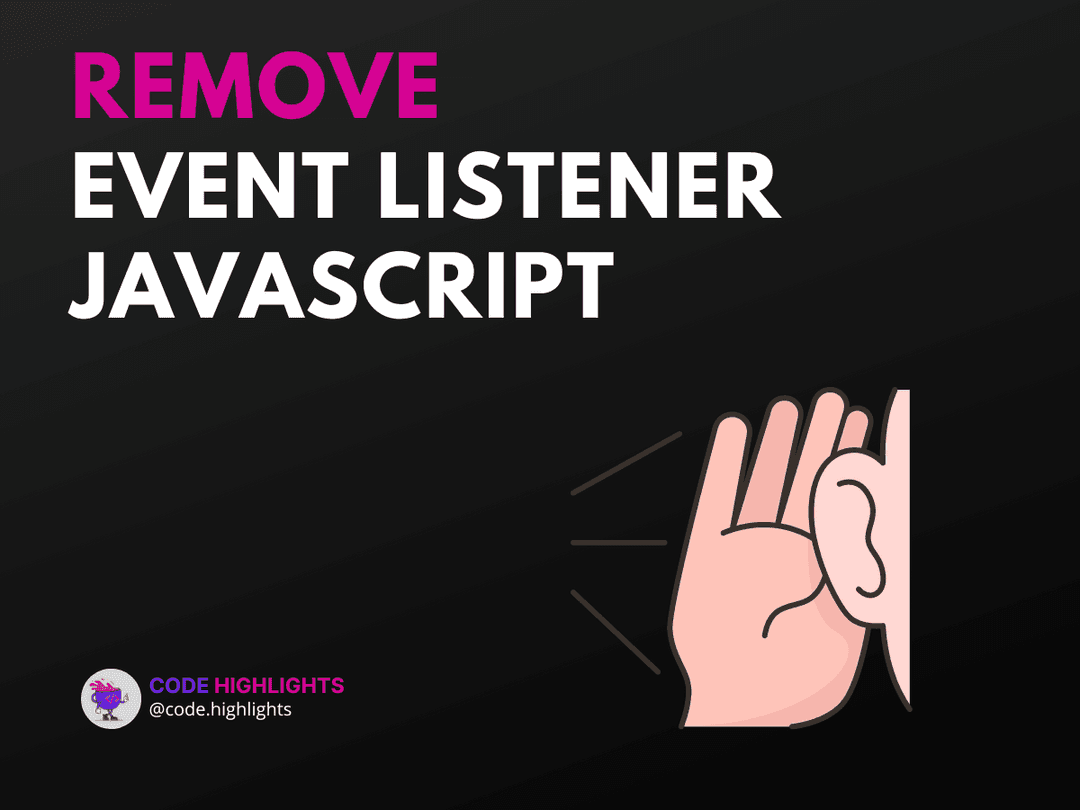 How to RemoveEventListener JavaScript for Clean Code Article