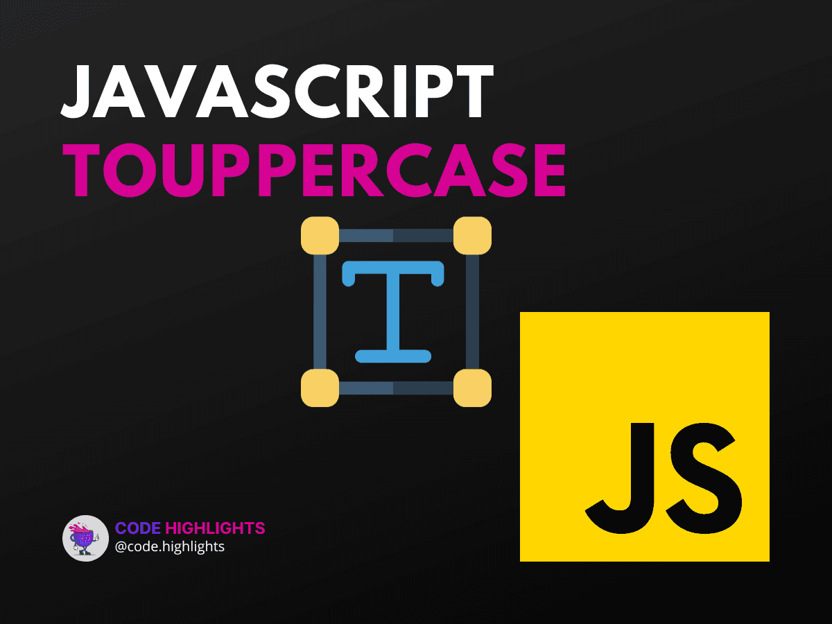 Avoid Case-Sensitive Errors with touppercase JavaScript Techniques