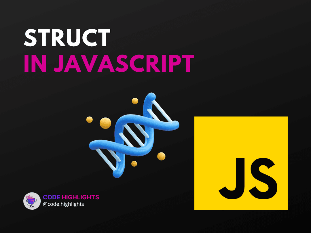 Avoid Common Pitfalls With Struct in JavaScript: Best Practices Article