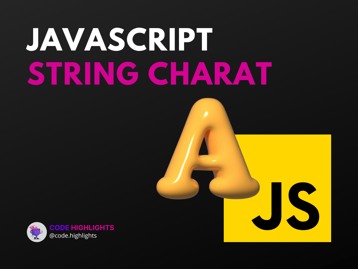 JavaScript String charAt() Method (With Examples)