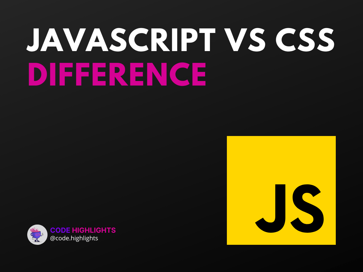 Understanding the Difference Between CSS and JavaScript