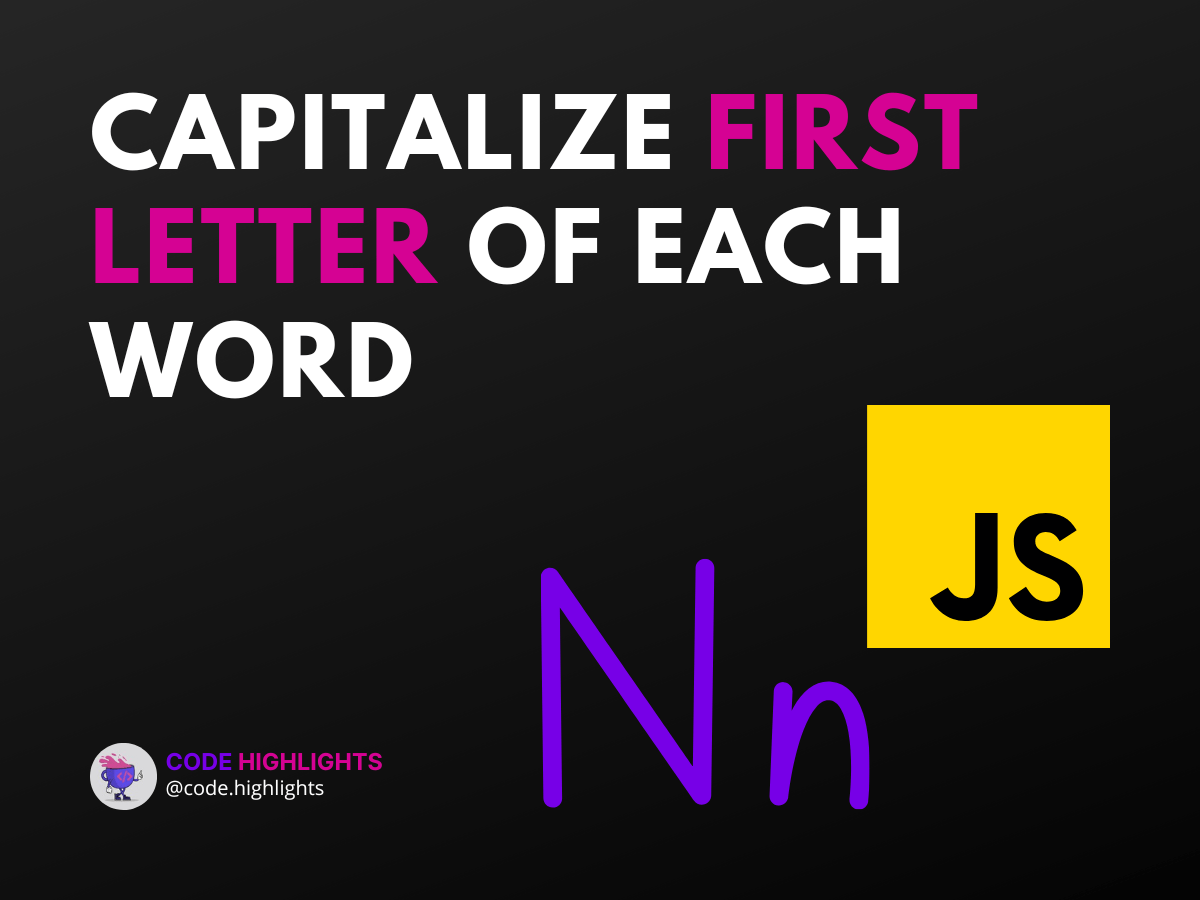 How to JavaScript Capitalize First Letter of Each Word