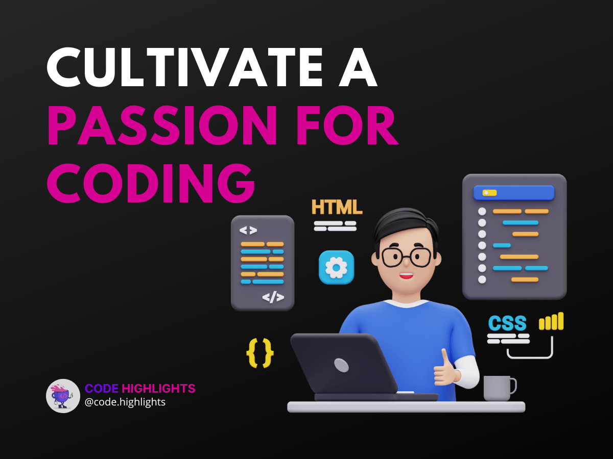 become a software engineer - Cultivate a Passion for Coding