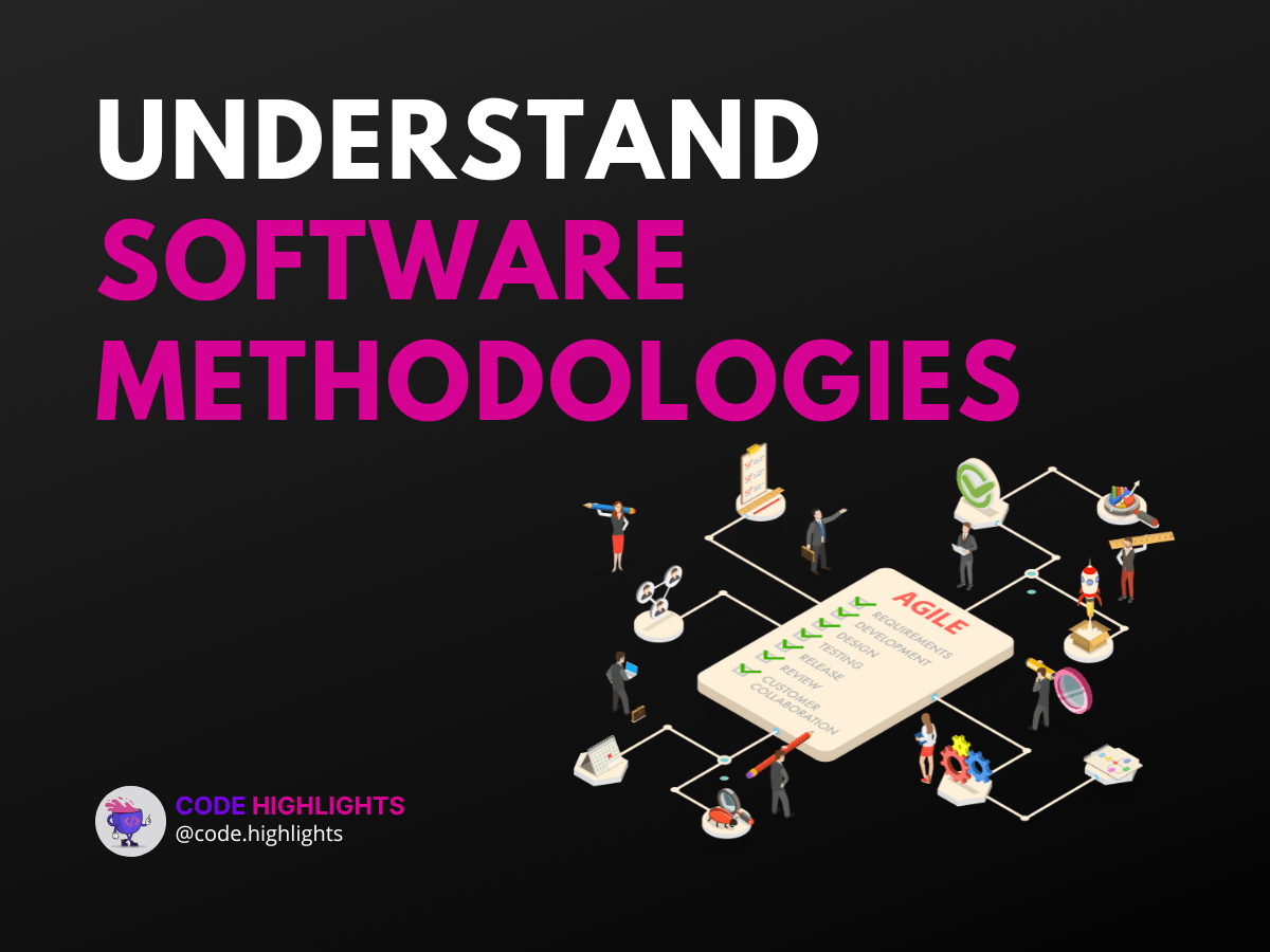 become a software engineer - Understand Software Development Methodologies