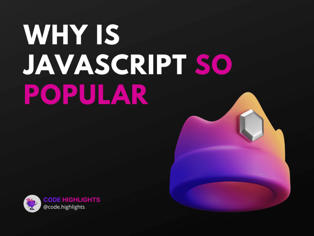 5 reasons why is JavaScript so popular