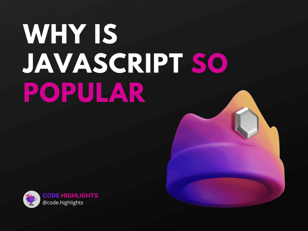 5 reasons why is JavaScript so popular Article 5 reasons why is JavaScript so popular Article
