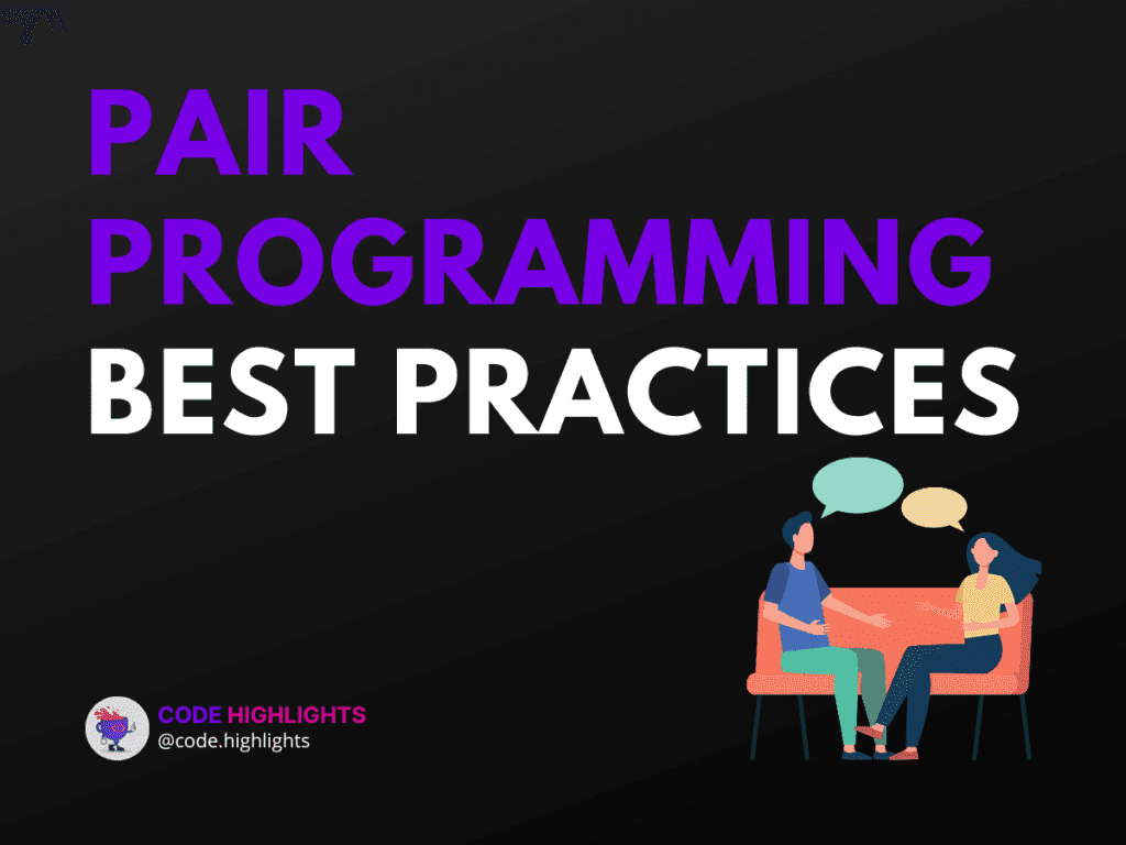 Pair Programming benefits and best practices