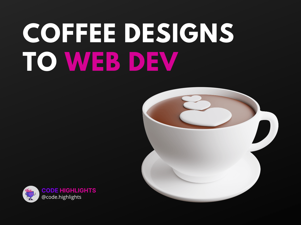 Web Dev coffee designs