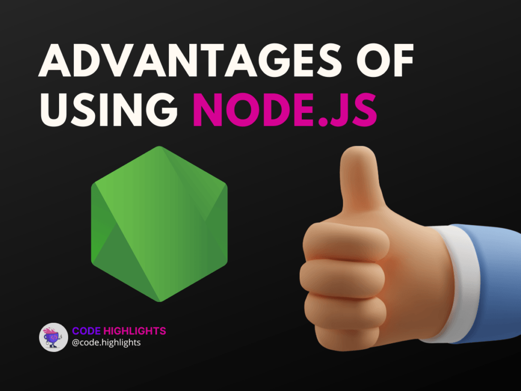 Advantages of using Node.js