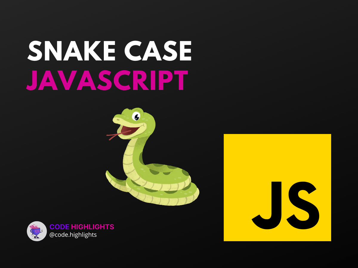 Avoid Coding Errors With Snake Case JavaScript Tactics
