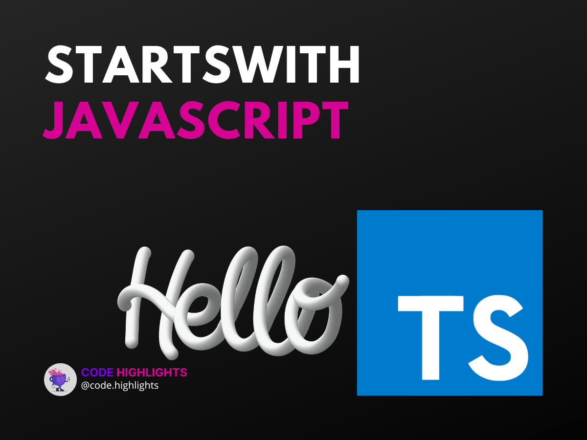 How to use the JavaScript startsWith() method
