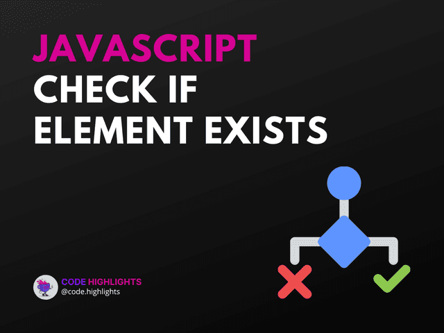 7 Easy Ways to Check if an Element Exists in JavaScript | Code Highlights